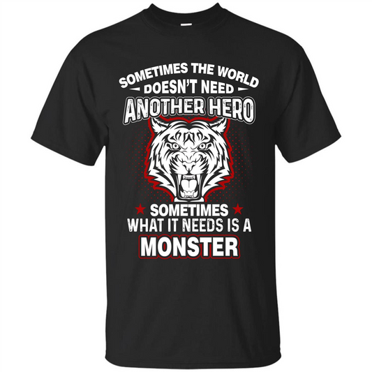 Sometimes The World Doesn't Need Another Hero T-shirt Black