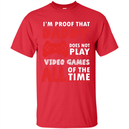 Daddy Gamer. I'm Proof That Daddy Doesn't Not Play Video Games All Of The Time Red