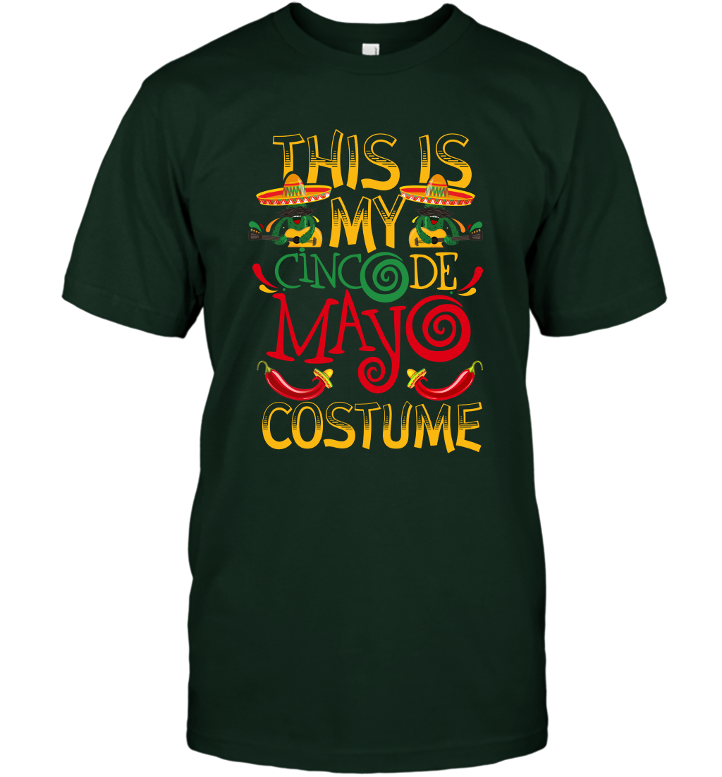 This Is My Cinco De Mayo Costume Shirt T-Shirt T-Shirt Forest Green