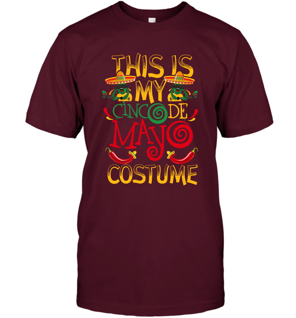 This Is My Cinco De Mayo Costume Shirt T-Shirt T-Shirt Maroon