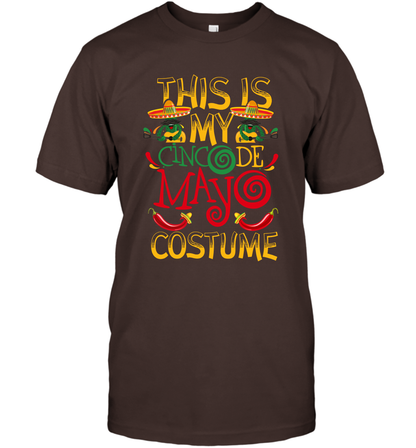 This Is My Cinco De Mayo Costume Shirt T-Shirt T-Shirt Dark Chocolate