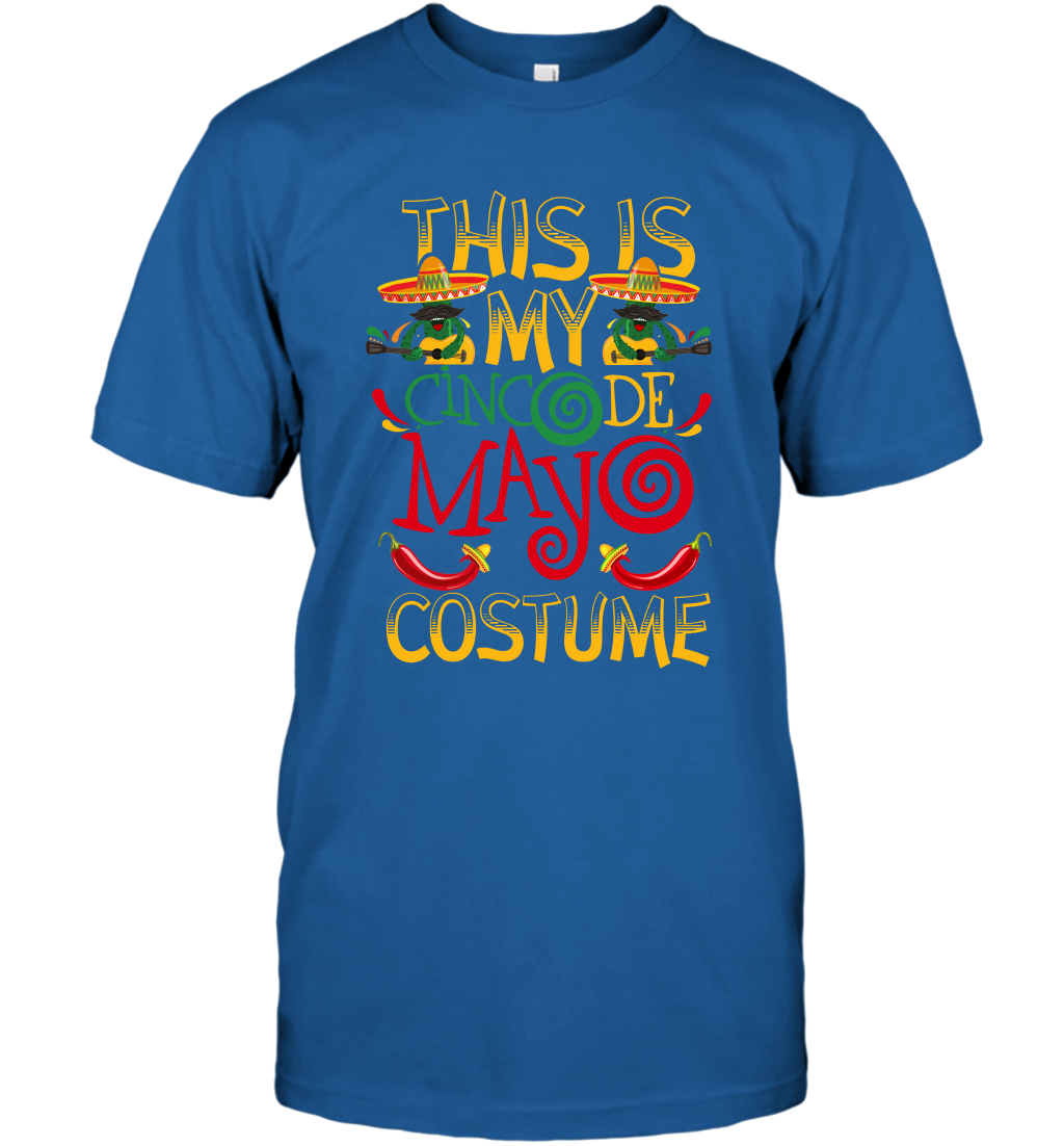 This Is My Cinco De Mayo Costume Shirt T-Shirt T-Shirt Royal