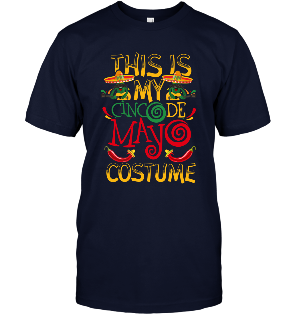 This Is My Cinco De Mayo Costume Shirt T-Shirt T-Shirt Navy