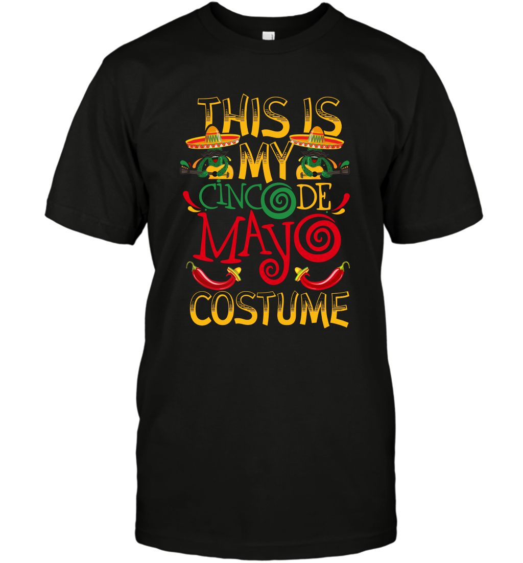 This Is My Cinco De Mayo Costume Shirt T-Shirt T-Shirt Black