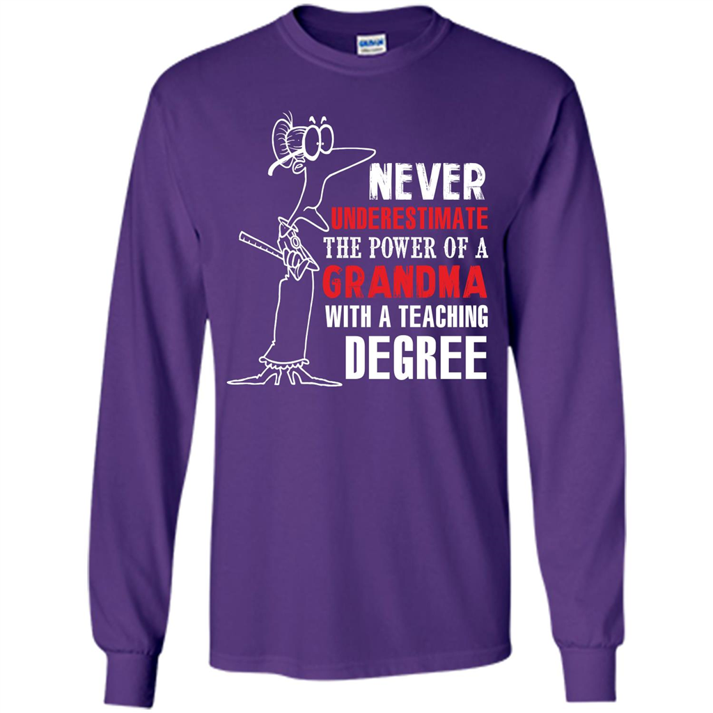 Never Underestimate The Power Of A Grandma With A Teaching Degree T-shirt Purple