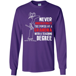 Never Underestimate The Power Of A Grandma With A Teaching Degree T-shirt