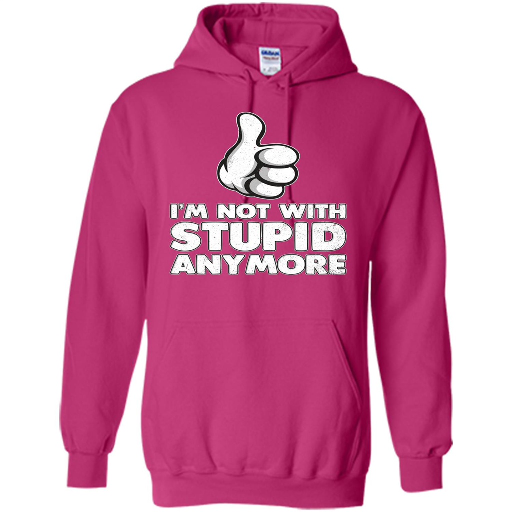 I'm Not With Stupid Anymore T-shirt Heliconia