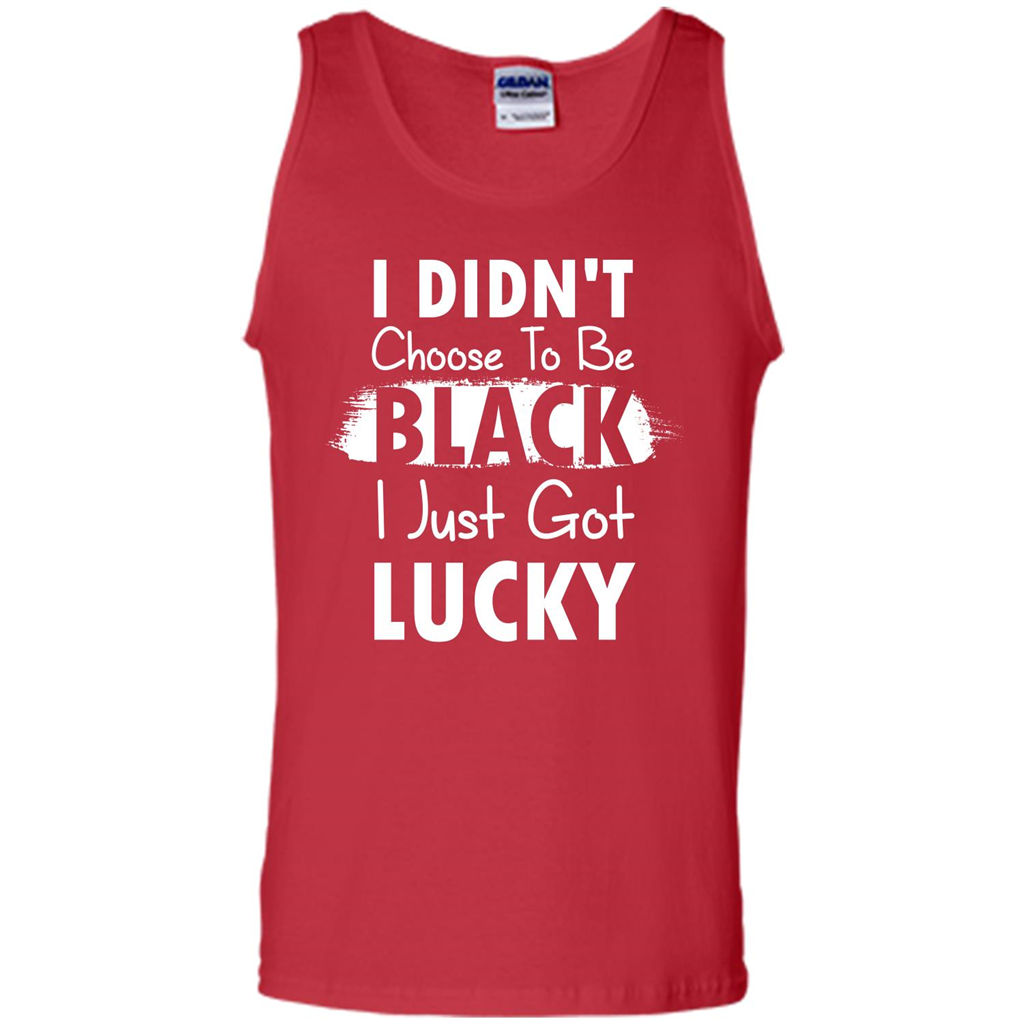 I Didn't Choose To Be Black I Just Got Lucky T-shirt Red
