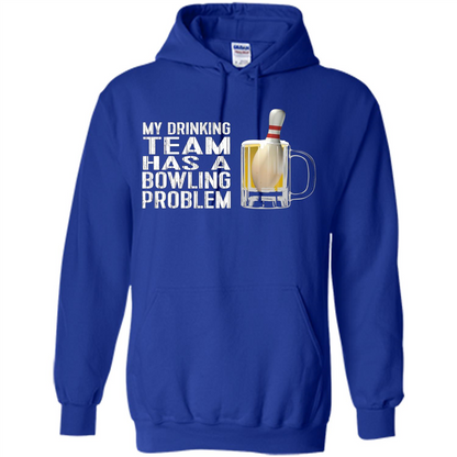 Funny Bowling Team T-shirt My Drinking Team Has A Bowling Problem Royal