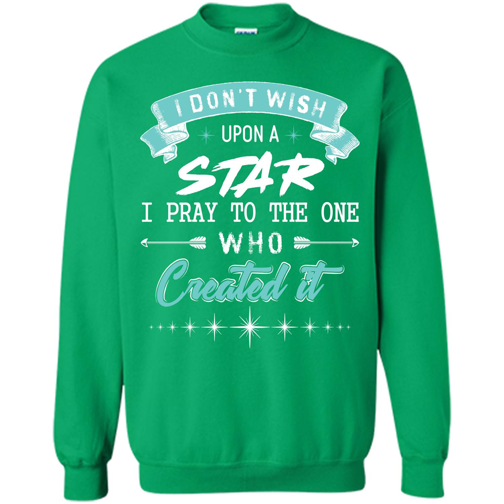 Christian T-shirt I Don’t Wish Upon A Star I Pray To The One Irish Green