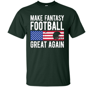 Football T-shirt Make Fantasy Football Great Again