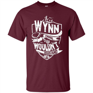 It's A Wynn Thing You Wouldn't Understand T-Shirt