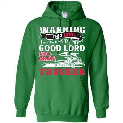 Trucker T-shirt Warning This Girl Is Protected By A Crazy Trucker Irish Green