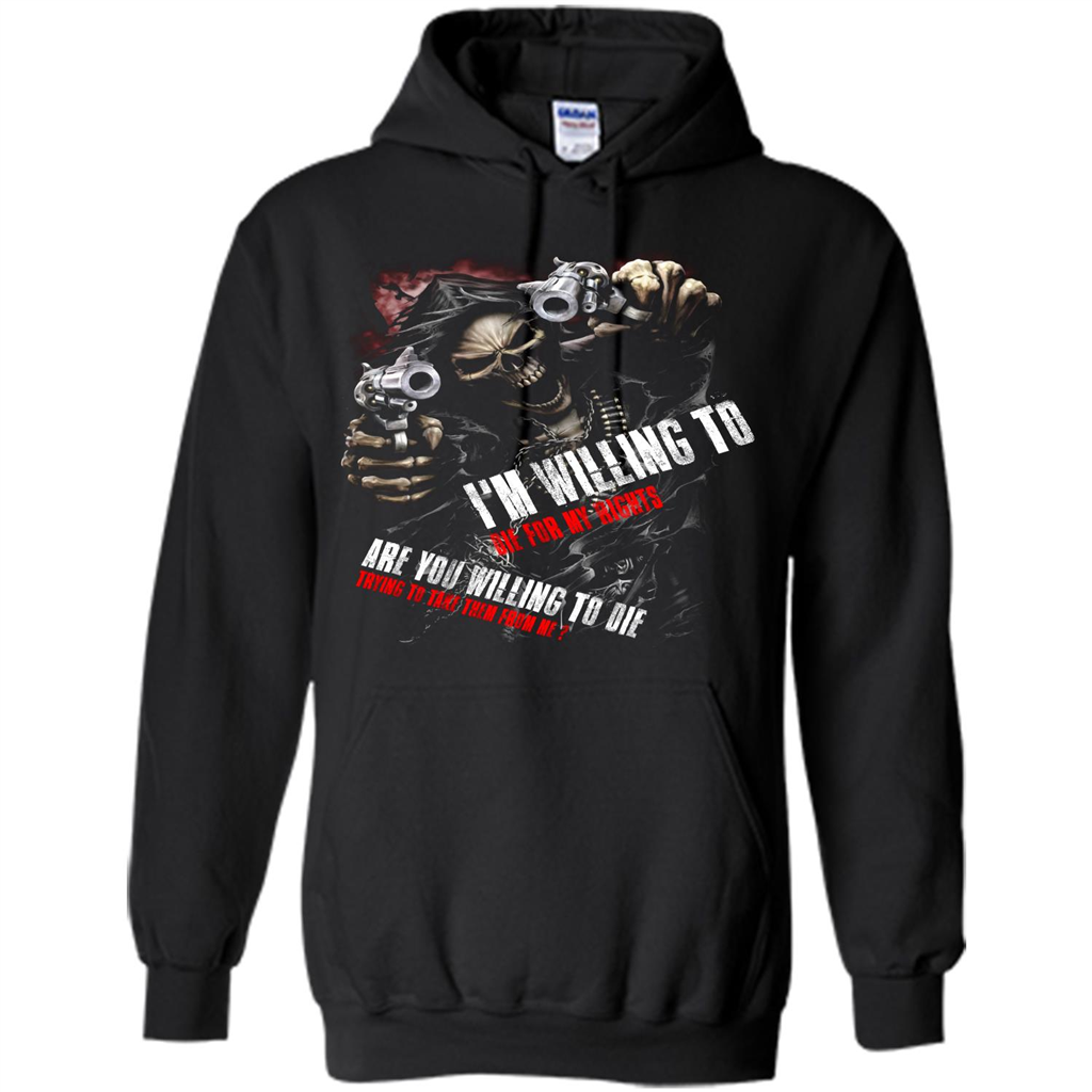 I'm Willing To Die For My Rights T-shirt Black