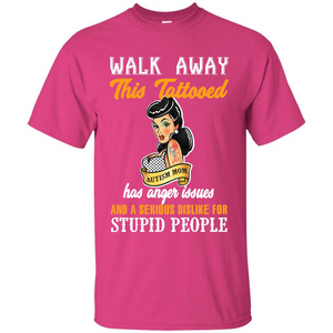 Autism Awareness T-shirt Walk Away This Tattooed Autism Mom Hs Anger Issues