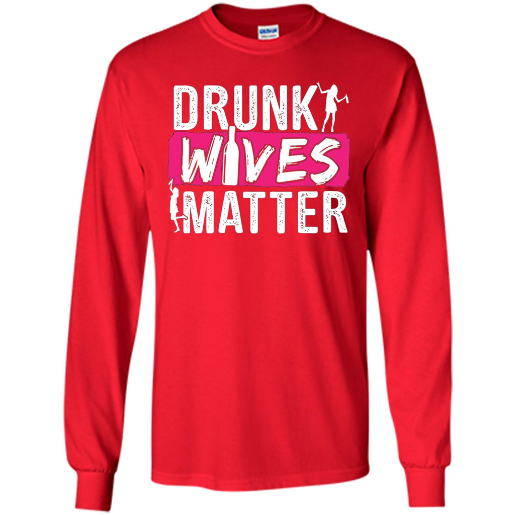 Drunk Wives Matter Funny Alcohol For Drinking Wife T-shirt Red