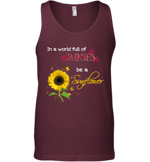 In A World Full Of Roses Be A Sunflower ShirtCanvas Unisex Ringspun Tank
