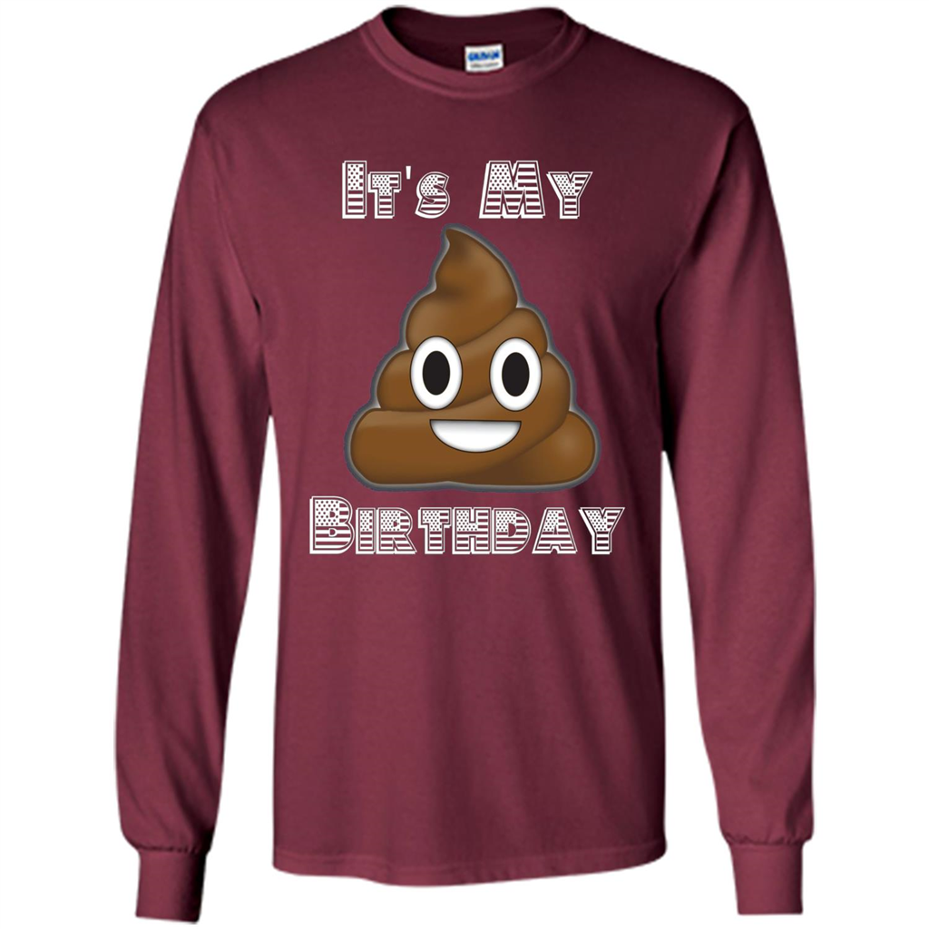 Funny Birthday T-shirt Emoji Poop - It's My Birthday Maroon