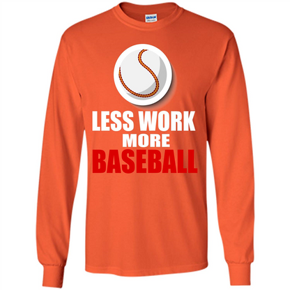 Baseball T-shirt Less Work More Baseball Orange