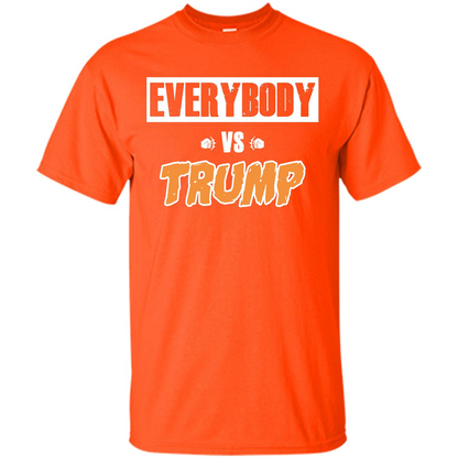 Funny President T-shirt Everybody Vs Trump Orange