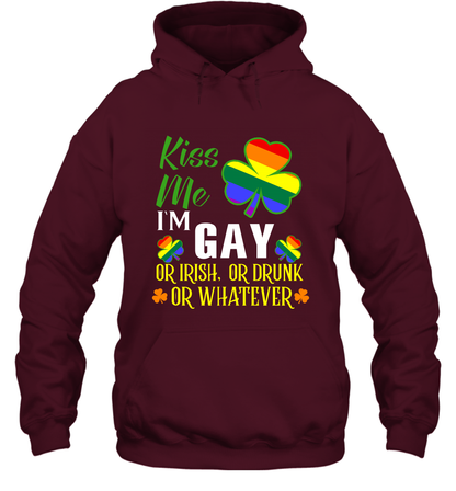 Kiss Me I'm Gay Or Irish Or Drunk Or Whatever Lgbt Shirt Hoodie Maroon