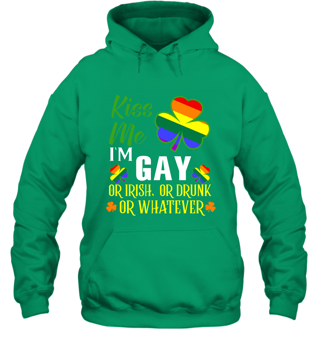 Kiss Me I'm Gay Or Irish Or Drunk Or Whatever Lgbt Shirt Hoodie Irish