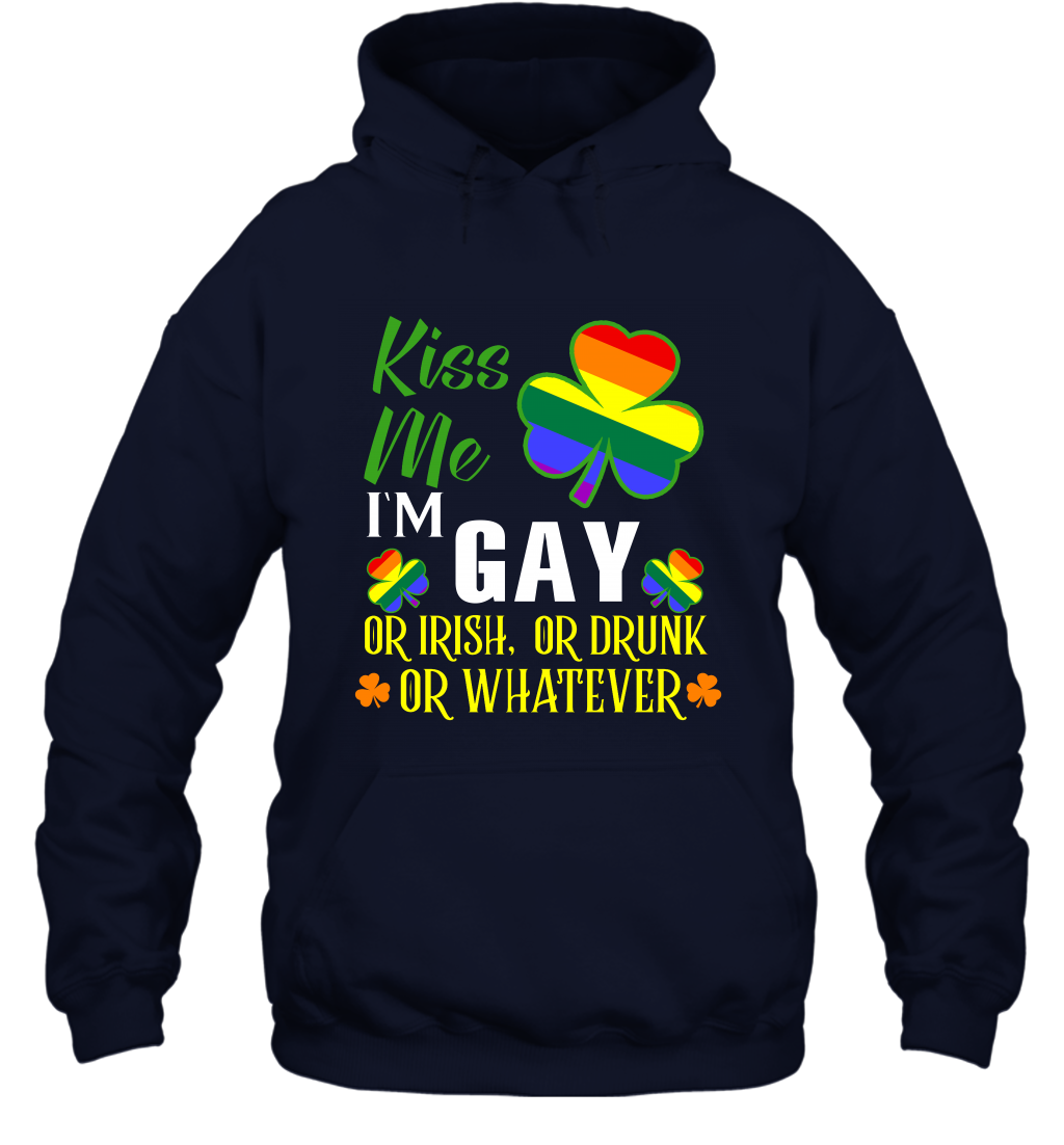 Kiss Me I'm Gay Or Irish Or Drunk Or Whatever Lgbt Shirt Hoodie Navy
