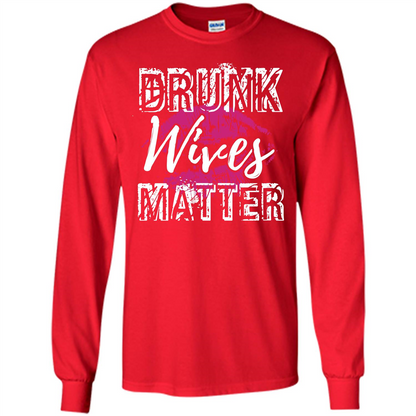 Wife T-shirt Drunk WIves Matter T-shirt Red