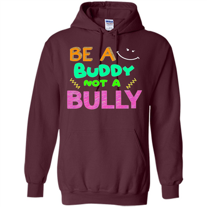Be A Buddy Not A Bully T-shirt Maroon
