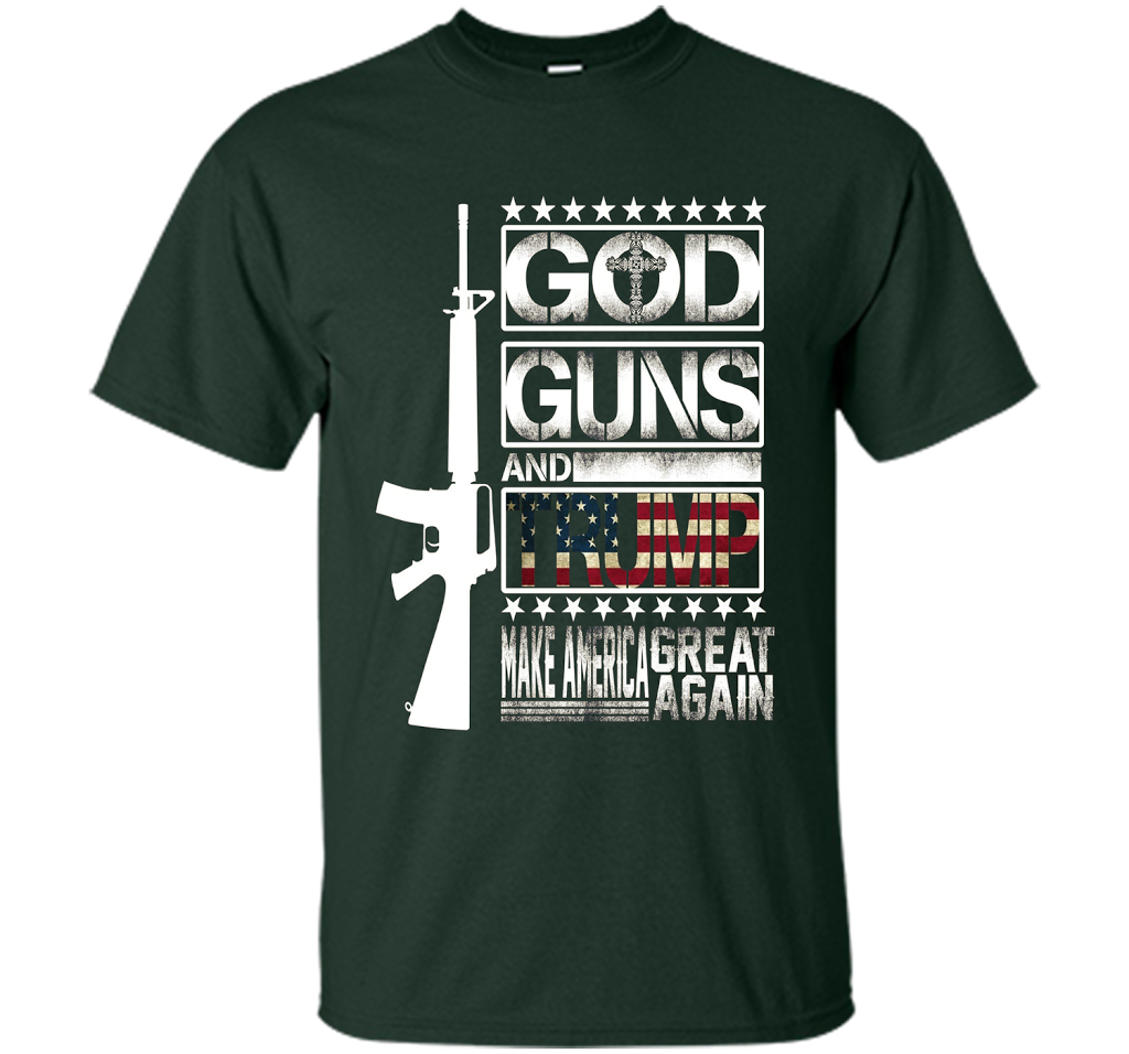 GOD Guns &amp; Trump 2nd Amendment T-Shirt shirt Forest Green