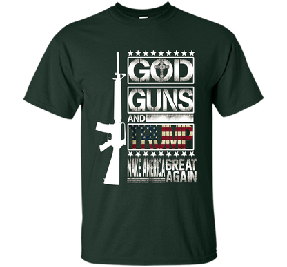 GOD Guns &amp; Trump 2nd Amendment T-Shirt shirt Forest Green