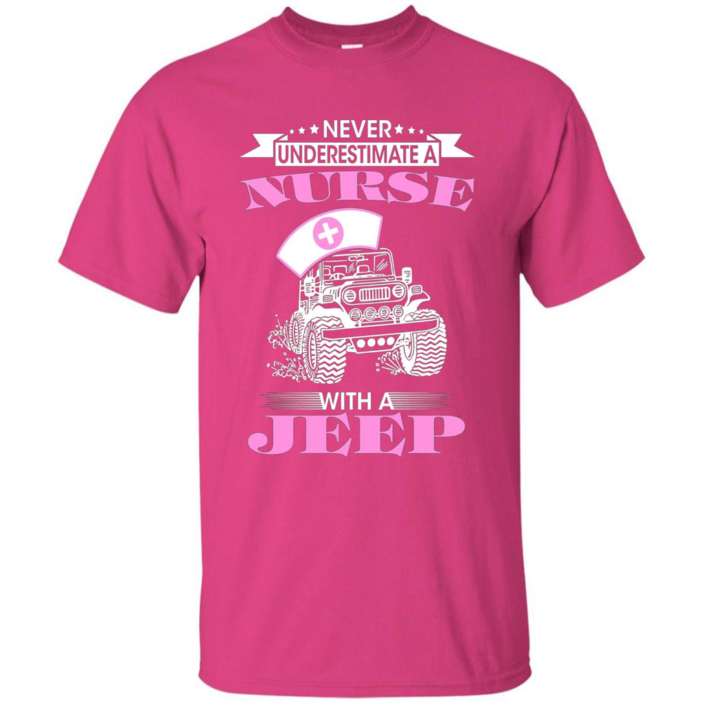 Never Underestimate A Nurse With A Jeep T-shirt Heliconia