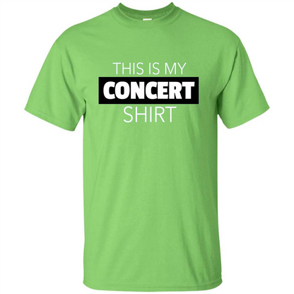 This is My Concert T-shirt Funny Music Festival T-shirt Lime