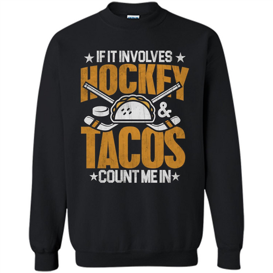 Hockey Gift T-shirt If It Involves Hockey and Tacos Count Me In T-shirt Black
