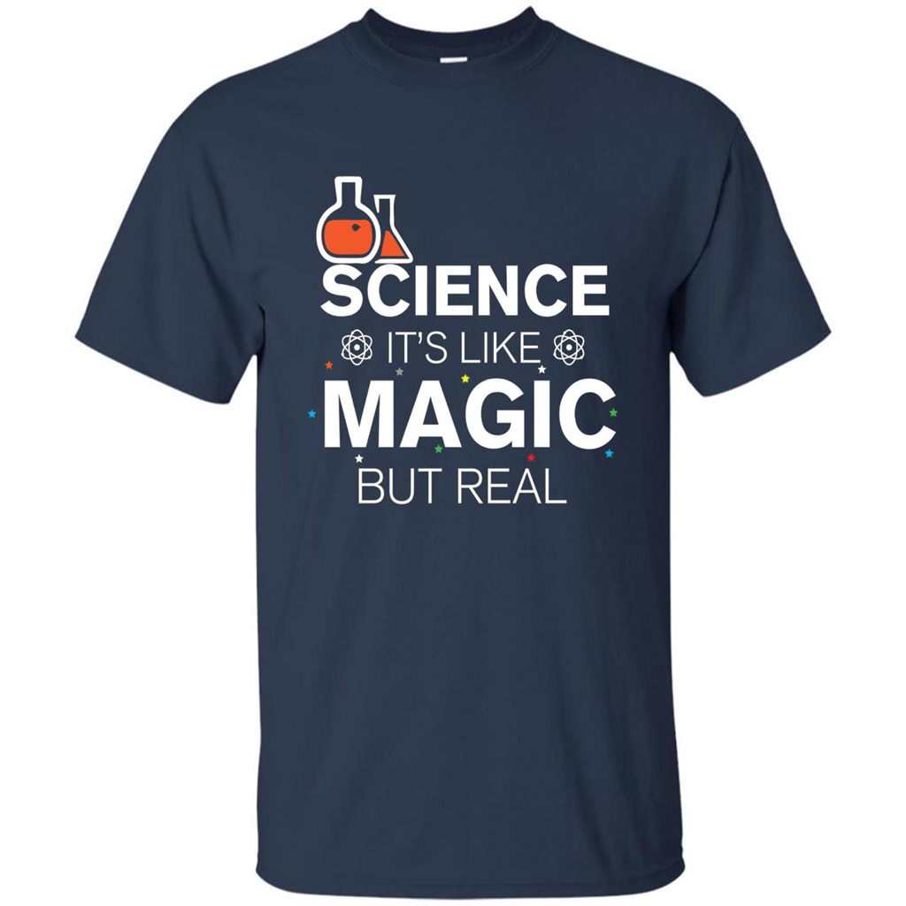 Science It's Like Magic But Real T-shirt Cool Scientific T-Shirt Navy