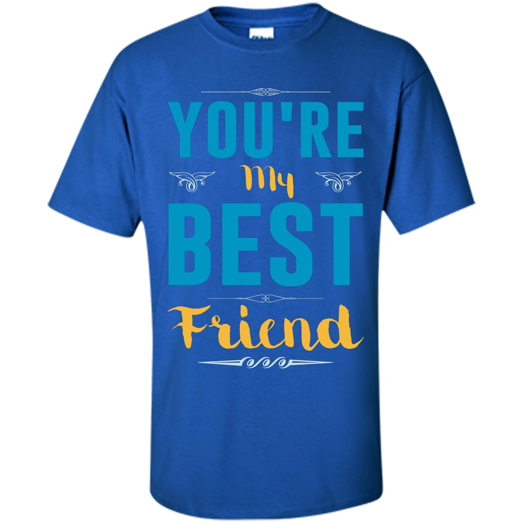 You're My Best Friend Typography T-Shirt Royal