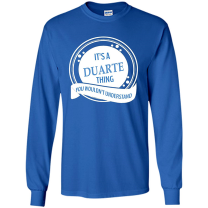 It'S A Duarte Thing You Wouldn't Understand T-shirt Royal