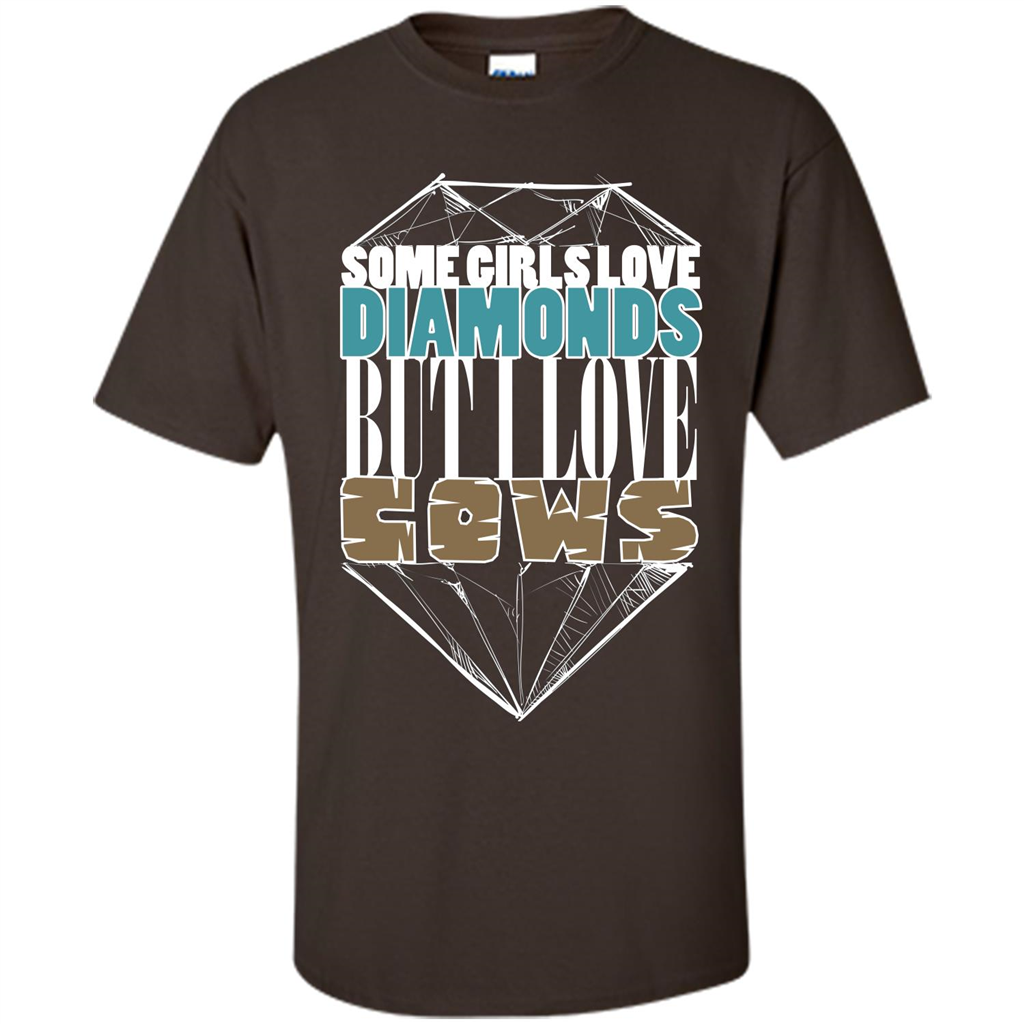 Cow Lovers T-shirt Some Girls Love Diamond But I Love Cows Dark Chocolate