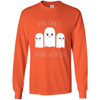 Funny Halloween Ghost T-shirt You Can't Haunt With Us T-Shirt Orange
