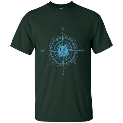 Life is Good T-shirt Compass Rose Nautical Sailing T-shirt Forest Green