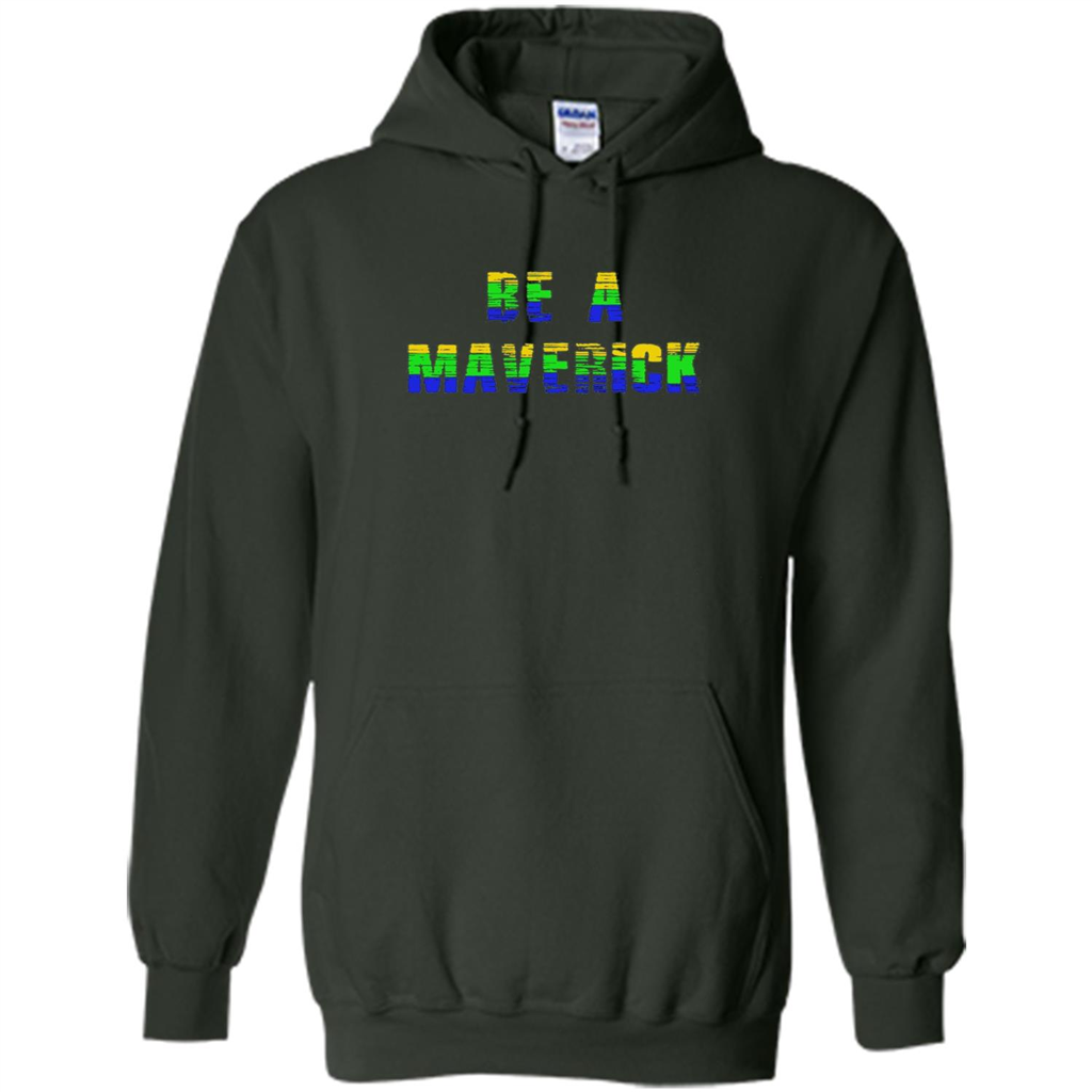 Be A Maverick T-shirt Funny T-shirt Forest Green