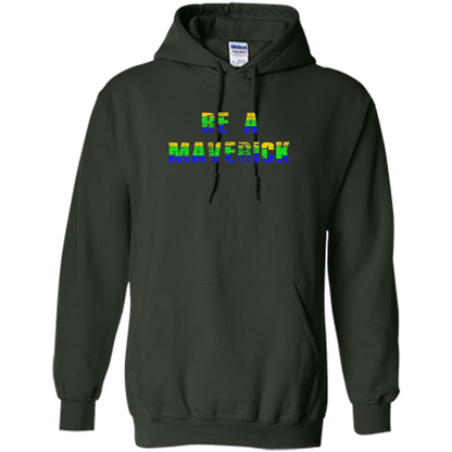 Be A Maverick T-shirt Funny T-shirt Forest Green