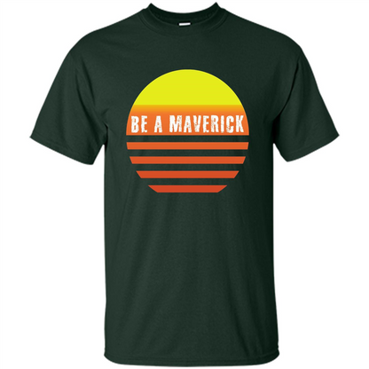 Be A Maverick t-shirt Forest Green