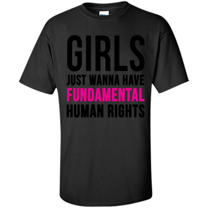 Human Rights T-ShirtGirls Just Wanna Have Fundamental Human Rights Black