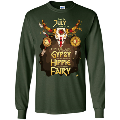 July Hippie Girl T-shirt Was Born With The Soul Of A Gypsy The Heart Of A Hippie The Spirit Of A Fairy Forest Green