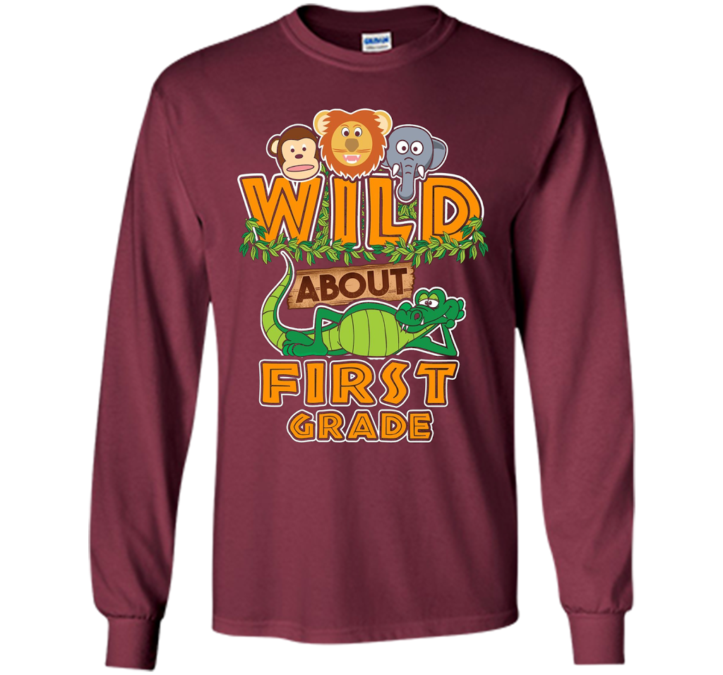 Wild About First Grade T-Shirt t-shirt Maroon