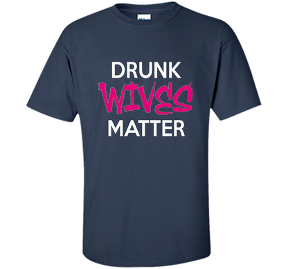 Wife T-shirt Drunk Wives Matter T-shirt Navy