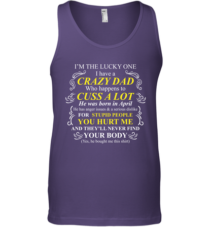Im The Lucky One I Have A Crazy Dad Daddy Shirt Tank Top Tank Top Purple