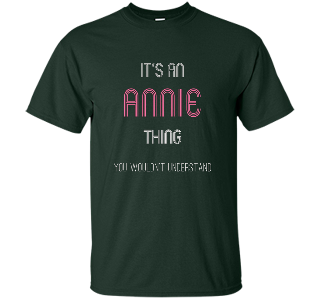 It's An Annie Thing: Funny Personalized First Name T-Shirt shirt Forest Green