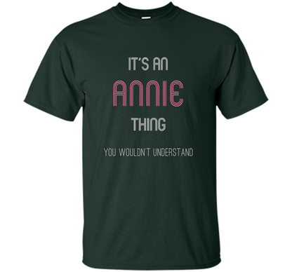 It's An Annie Thing: Funny Personalized First Name T-Shirt shirt Forest Green
